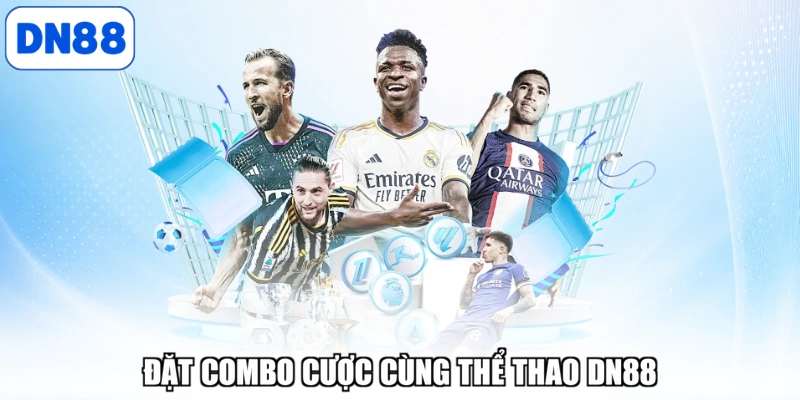 Đặt combo cược cùng thể thao DN88