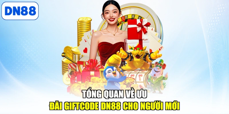 Tổng quan về ưu đãi giftcode DN88 cho người mới